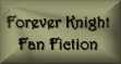 Forever Knight Fan Fiction